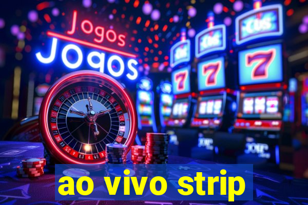 ao vivo strip